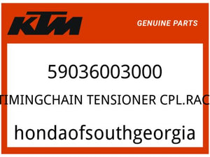 KTM OEM Part 59036003000 TIMINGCHAIN TENSIONER CPL.RAC.
